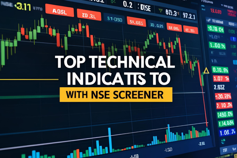 Top Technical Indicators to Use with NSE Screener